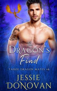 The Dragon's Find (Tahoe Dragon Mates Book 6) The Dragon's Find (Tahoe Dragon Mates Book 6)