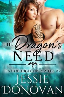 The Dragon's Need (Tahoe Dragon Mates Book 2) The Dragon's Need (Tahoe Dragon Mates Book 2)