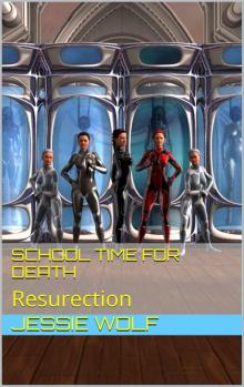 School Time for Death: Resurection (Death Dealer Saga Book 5)