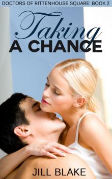 Taking a Chance (Doctors of Rittenhouse Square Book 2)