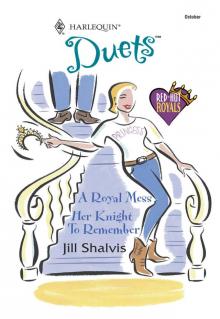 A Royal Mess and Her Knight To Remember A Royal Mess and Her Knight To Remember