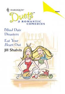 Blind Date Disasters & Eat Your Heart Out Blind Date Disasters & Eat Your Heart Out