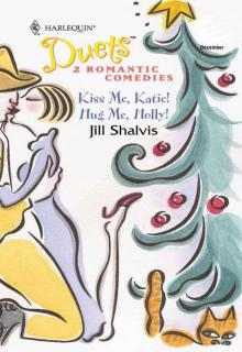 Kiss Me Katie! & Hug Me Holly! Kiss Me Katie! & Hug Me Holly!
