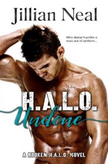 H.A.L.O. Undone (Broken HALO Book 1): A Broken HALO Novel (Broken H.A.L.O.) H.A.L.O. Undone (Broken HALO Book 1): A Broken HALO Novel (Broken H.A.L.O.)