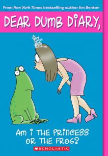Dear Dumb Diary #3: Am I the Princess or the Frog? Dear Dumb Diary #3: Am I the Princess or the Frog?
