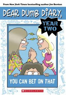 Dear Dumb Diary Year Two #5: You Can Bet on That Dear Dumb Diary Year Two #5: You Can Bet on That