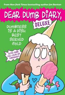 Dumbness is a Dish Best Served Cold (Dear Dumb Diary: Deluxe)