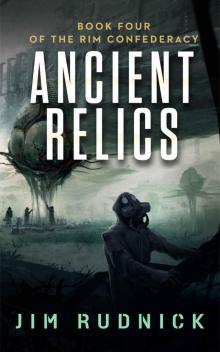 Ancient Relics (THE RIM CONFEDERACY Book 4)