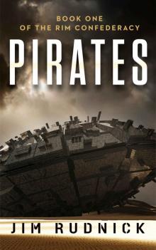 Pirates (BOOK ONE OF THE RIM CONFEDERACY 1)