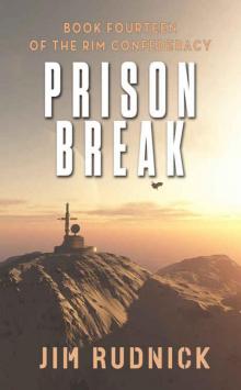 Prison Break (The RIM Confederacy Book 14)