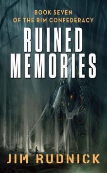 Ruined Memories (THE RIM CONFEDERACY Book 7)
