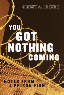 You Got Nothing Coming