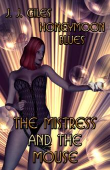 The Mistress and the Mouse: Honeymoon Blues