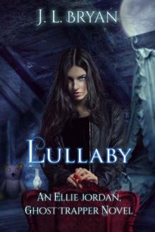 Lullaby (Ellie Jordan, Ghost Trapper Book 7) Lullaby (Ellie Jordan, Ghost Trapper Book 7)