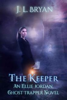 The Keeper (Ellie Jordan, Ghost Trapper Book 8) The Keeper (Ellie Jordan, Ghost Trapper Book 8)