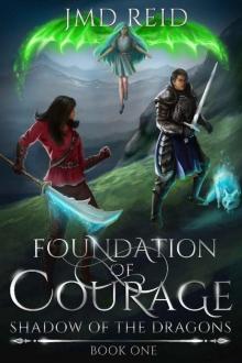 Foundation of Courage (Shadow of the Dragons Book 1)