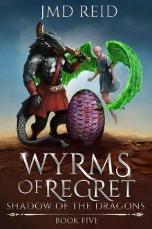 Wyrms of Regret (Shadow of the Dragons Book 5)