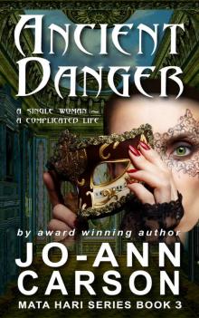 Ancient Danger: Mata Hari Suspense Series #3