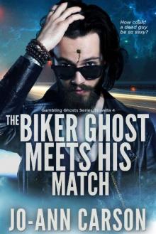 The Biker Ghost Meets His Match (Gambling Ghosts Series Book 4)