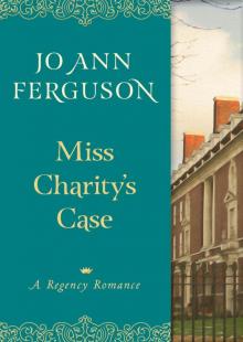 Miss Charity's Case Miss Charity's Case