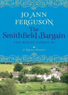 The Smithfield Bargain: A Regency Romance (The Wolfe Family Book 1)