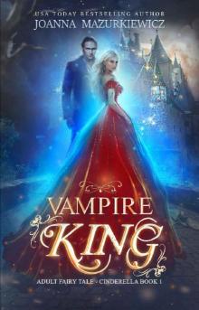 Vampire King (Adult Fairy Tale, Cinderella #1)