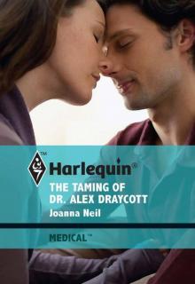 The Taming of Dr. Alex Draycott The Taming of Dr. Alex Draycott