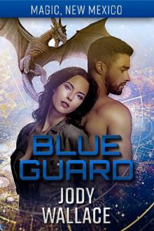 Blue Guard: Dragons of Tarakona (Magic, New Mexico Book 47) Blue Guard: Dragons of Tarakona (Magic, New Mexico Book 47)