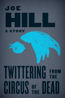 Twittering From the Circus of the Dead