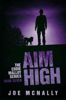 Aim High (The Eddie Malloy series Book 7) Aim High (The Eddie Malloy series Book 7)