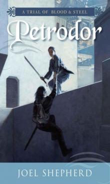 Petrodor: A Trial of Blood and Steel, Book 2