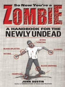 So Now You're a Zombie: A Handbook for the Newly Undead (Humour)