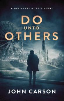 Do Unto Others: DCI Harry McNeil Crime Thriller (A DCI Harry McNeil Crime Thriller Book 17)