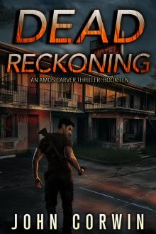 Dead Reckoning: A Vigilante Mystery Action Thriller (Amos Carver Book 10) Dead Reckoning: A Vigilante Mystery Action Thriller (Amos Carver Book 10)