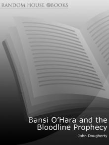 Bansi O'Hara and the Bloodline Prophecy
