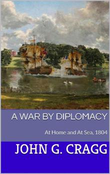A War by Diplomacy_At Home and At Sea, 1804