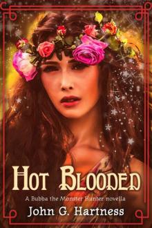 Hot Blooded - A Bubba the Monster Hunter Novella Hot Blooded - A Bubba the Monster Hunter Novella