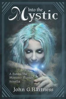 Into the Mystic - A Bubba the Monster Hunter Novella Into the Mystic - A Bubba the Monster Hunter Novella