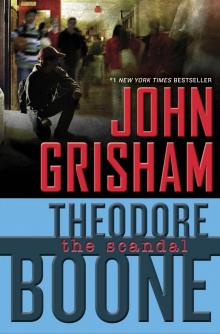 Theodore Boone: The Scandal Theodore Boone: The Scandal
