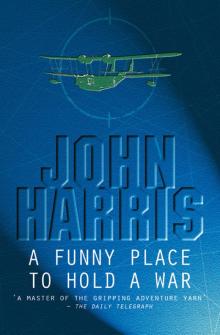 A Funny Place to Hold a War A Funny Place to Hold a War
