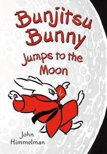 Bunjitsu Bunny Jumps to the Moon Bunjitsu Bunny Jumps to the Moon