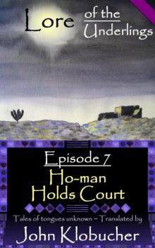 Lore of the Underlings: Episode 7 ~ Ho-man Holds Court Lore of the Underlings: Episode 7 ~ Ho-man Holds Court