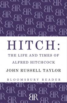Hitch: The Life and Times and Alfred Hitchcock Hitch: The Life and Times and Alfred Hitchcock