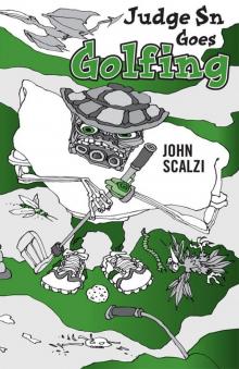 Judge Sn Goes Golfing Judge Sn Goes Golfing