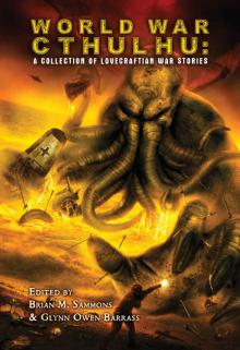 World War Cthulhu: A Collection of Lovecraftian War Stories World War Cthulhu: A Collection of Lovecraftian War Stories