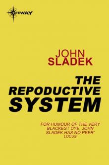 The Reproductive System (Gollancz SF Library) The Reproductive System (Gollancz SF Library)