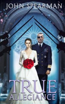 True Allegiance: Book 3 of the Halberd Series