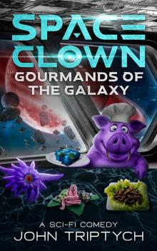 Space Clown: Gourmands of the Galaxy: A Funny Sci-Fi Adventure