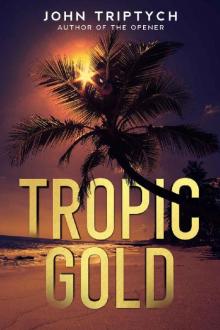 Tropic Gold (Tropic Ryden Book 1)