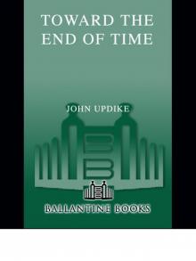 Toward the End of Time Toward the End of Time